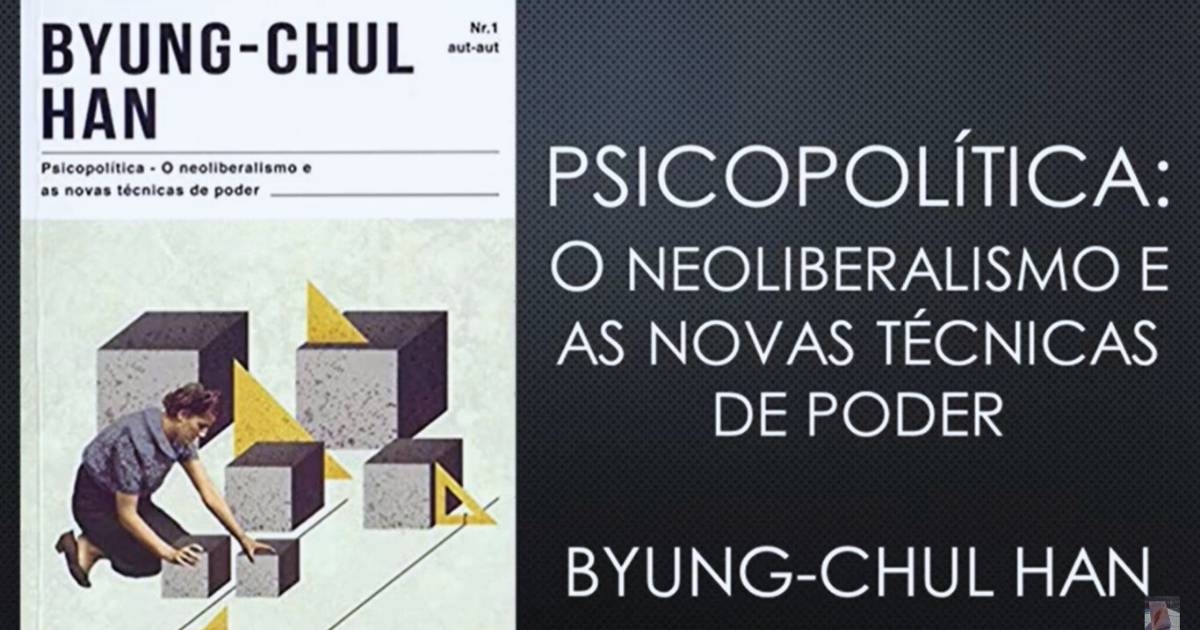 Byung Chul Han Psicopolítica Neoliberalismo Y Nuevas Técnicas De Poder